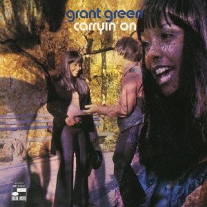 Grant Green- Carryin' On