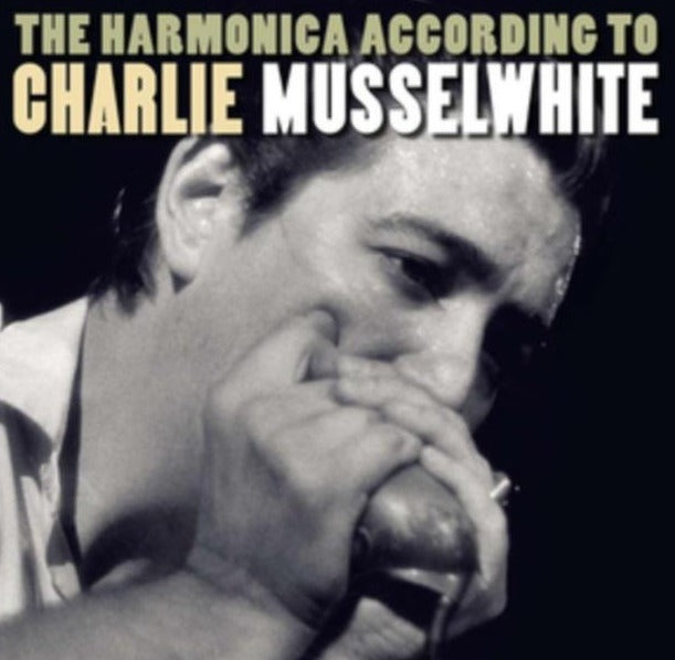 Charlie Musselwhite- Harmonica According to