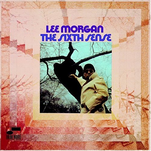 Lee Morgan- The Sixth Sense
