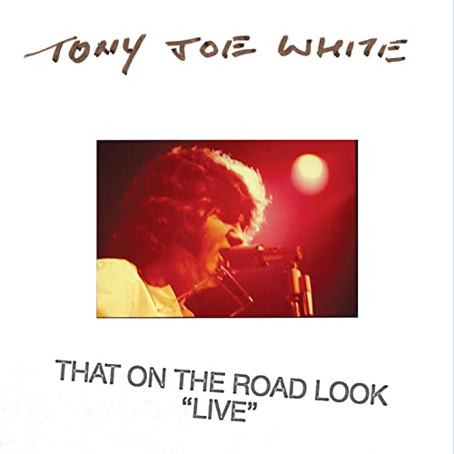 Tony Joe White- That On the Road Look "Live"