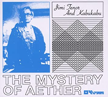 Jimi Tenor- The Mystery of Aether