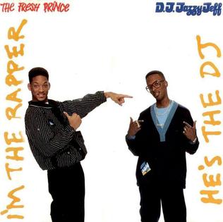 DJ Jazzy Jeff & the Fresh Prince- I'm the Rapper, He's the DJ
