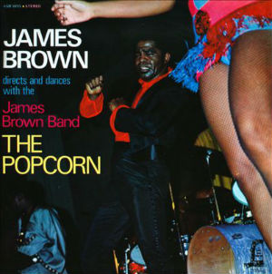 James Brown- The Popcorn