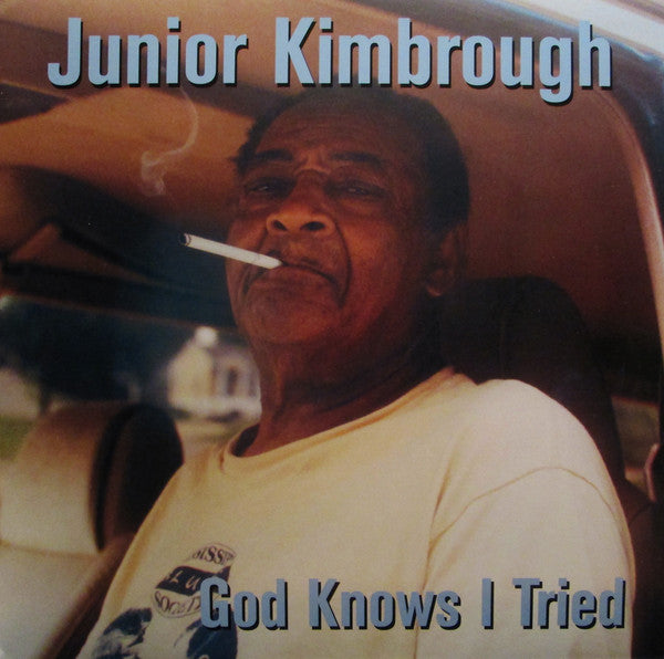 Jr. Kimbrough- God Knows I Tried