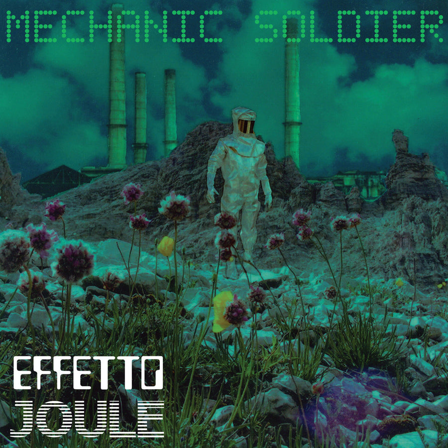 Effetto Joule- Mechanic Soldier