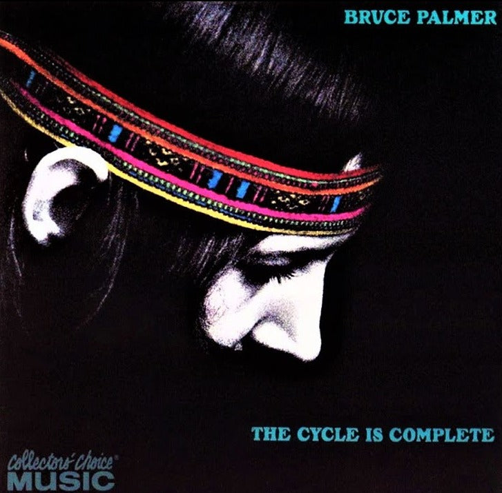 Bruce Palmer- The Cycle is Complete