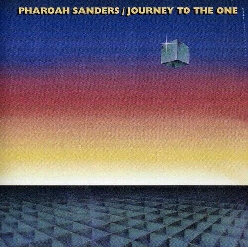 Pharoah Sanders- Journey to the One